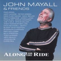 MAYALL JOHN & FRIENDS: Along For The Ride