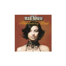 MAD'HOUSE: Absolutely Mad