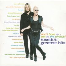 ROXETTE: Don't Bore Us - Get To The Chorus