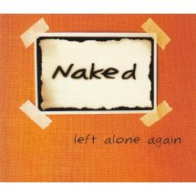 Naked: Left Alone Again