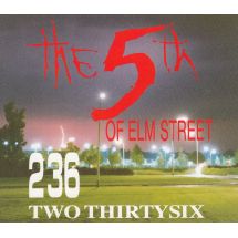 236 (Two Thirtysix): 5th Of Elm Street (N)
