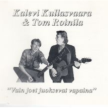 Kullasvaara Kalevi & Roinila Tom: Vain joet juoksevat vapaina