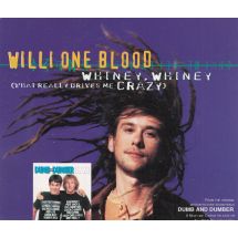 Willi One Blood: Whiney Whiney (What Really Drives Me Crazy)