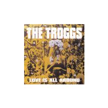 TROGGS: Love Is All Around