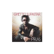 PRAS: Ghetto Supastar