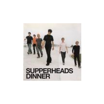 SUPPERHEADS: Dinner