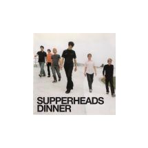 SUPPERHEADS: Dinner