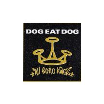 DOG EAT DOG: All Boro Kings