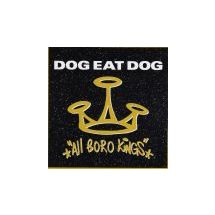 DOG EAT DOG: All Boro Kings