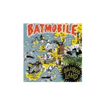 BATMOBILE: Bambooland