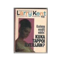 Larry Kent: Kuka tappoi ilveilijän?