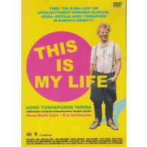 THIS IS MY LIFE - UUNO TURHAPURO