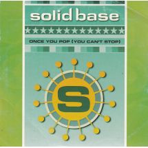 Solid Base: Once You Pop (You Can't Stop)