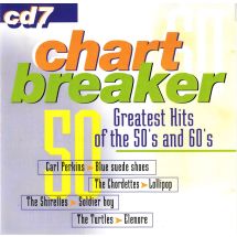 Chart Breaker cd 7- Greatest Hits of the 50’s and 60’s