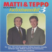 Matti & Teppo: Suuret valssisuosikit 3