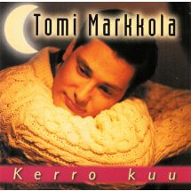 Markkola Tomi: Kerro kuu