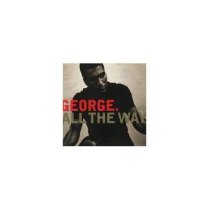 GEORGE.: All The Way