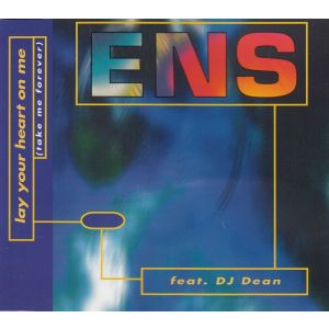 E.N.S. feat. Dj Dean: Lay Your Heart On Me (take me forever)