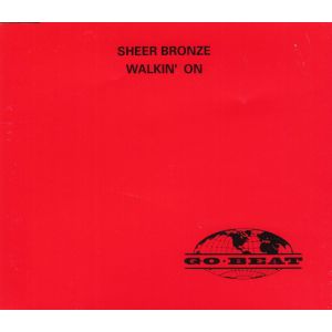 Sheer Bronze: Walkin' On