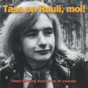 SOMERJOKI RAULI BADDING: Täss On Rauli Moi (2cd)