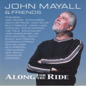 MAYALL JOHN & FRIENDS: Along For The Ride