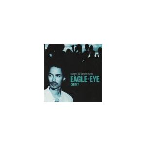 EAGLE-EYE CHERRY: Living In The Present Future