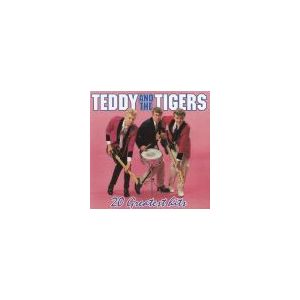 TEDDY & THE TIGERS: 20 Greatest Hits