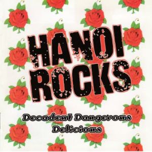 HANOI ROCKS: Decadent Dangerous Delicious  (2cd)