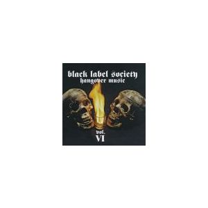 BLACK LABEL SOCIETY: Hangover Music Vol. VI