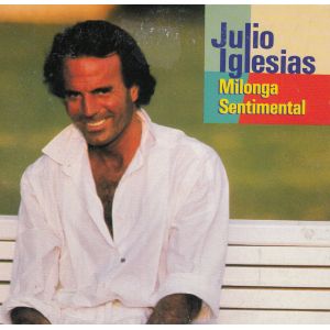 Iglesias Julio: Milonga Sentimental