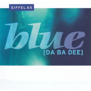 Eiffel 65: Blue (Da Ba Dee)