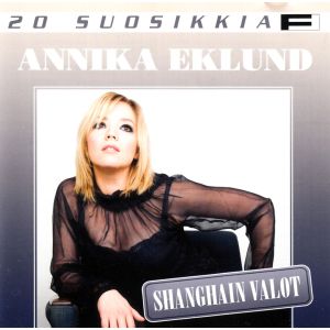 Eklund Annika: Shanghain valot -20 suosikkia