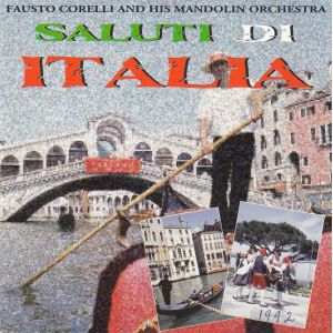 Fausto Corelli and His Mandolin Orchestra: Saluti Di Italia