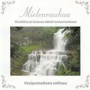 Mielenrauhaa -Vesiputouksen solinaa (n)