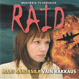 Musiikkia TV-sarjasta RaidMusiikkia TV-sarjasta Raid