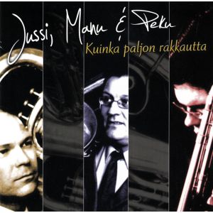 Jussi, Manu & Peku: Kuinka paljon rakkautta