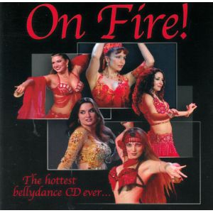 On Fire! – The Hottest Bellydance CD Ever…