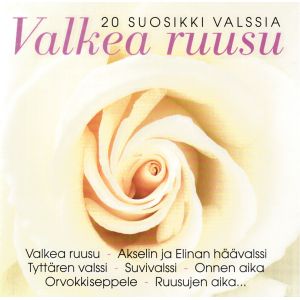 Valkea ruusu- 20 Suosikki valssia