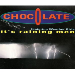 Chocolate feat. Weather Girls: It’s raining men