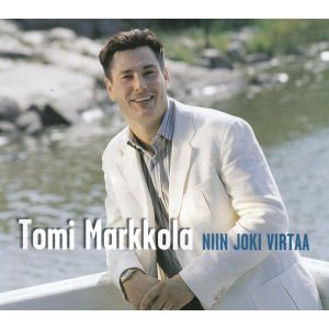 Markkola Tomi: Niin joki virtaa