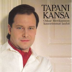 Kansa Tapani: Oskar Merikannon kauneimmat laulut