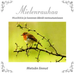 Mielenrauhaa -Metsän linnut